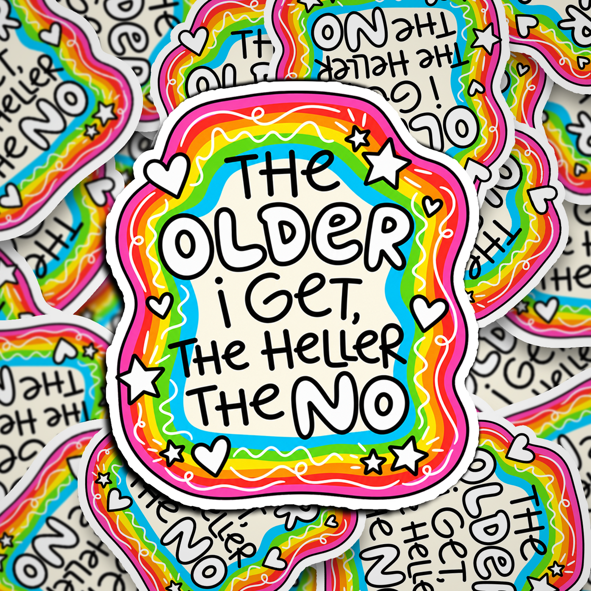the older i get, the heller the no