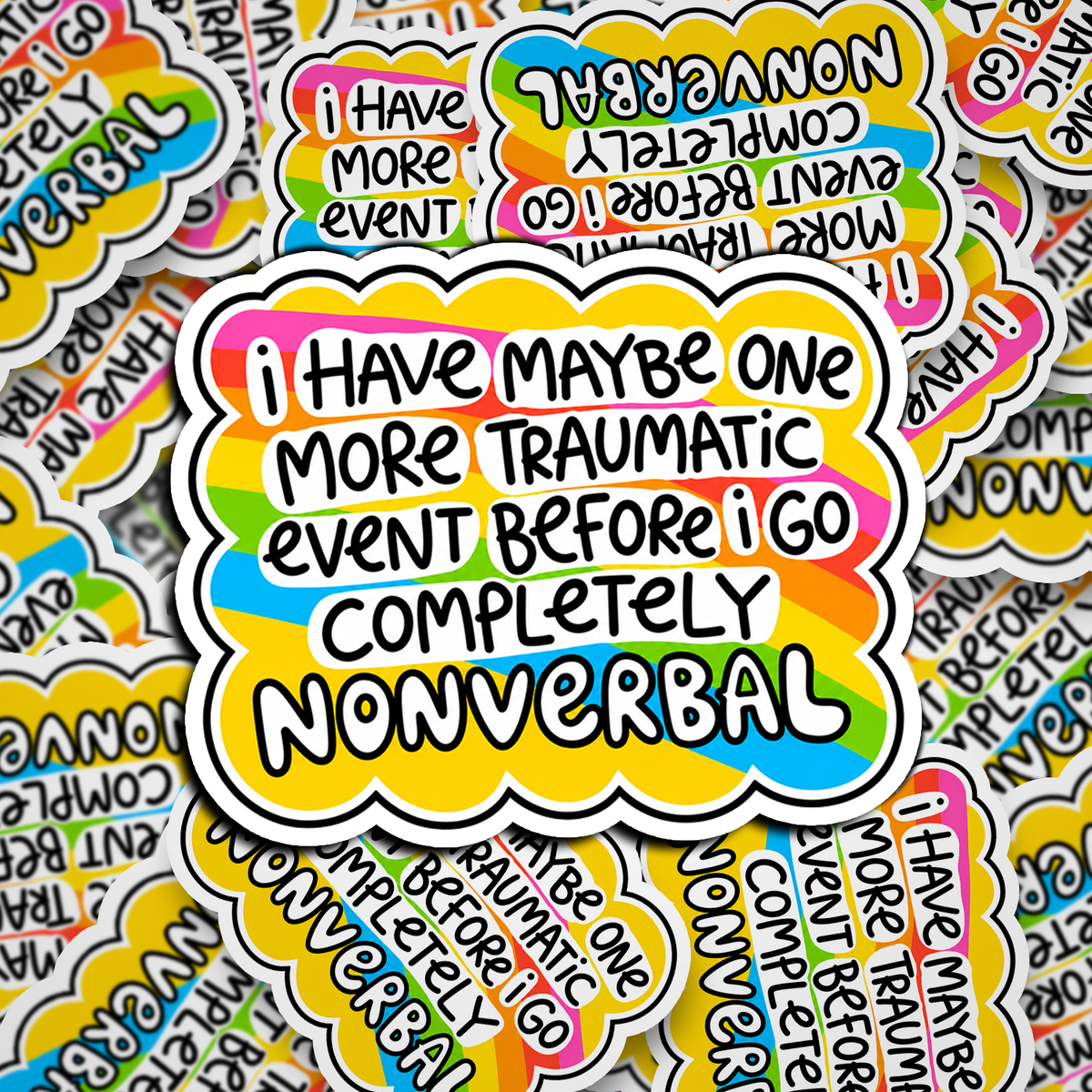 i have one more traumatic event before i go nonverbal
