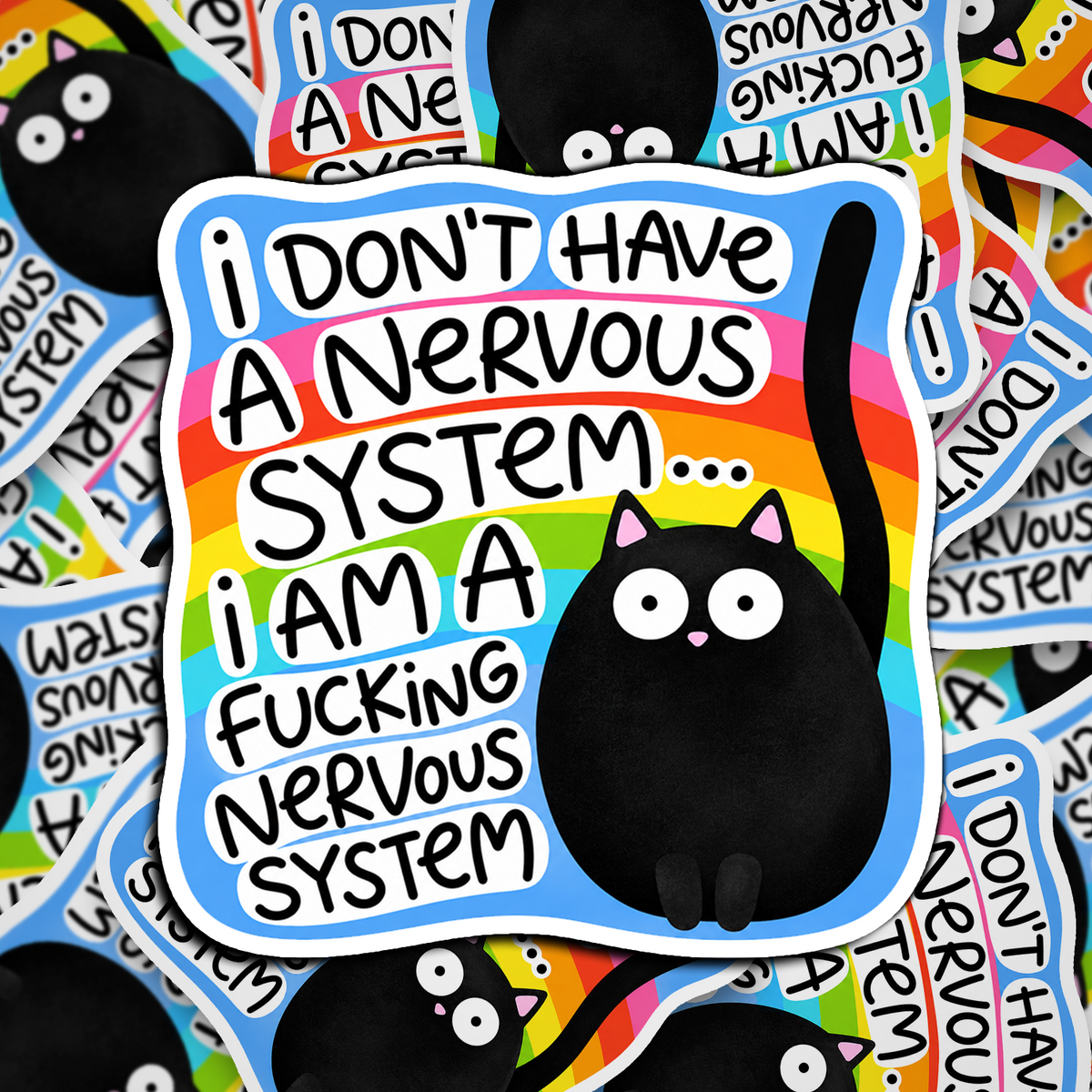 i don't have a nervous system, i am a nervous system