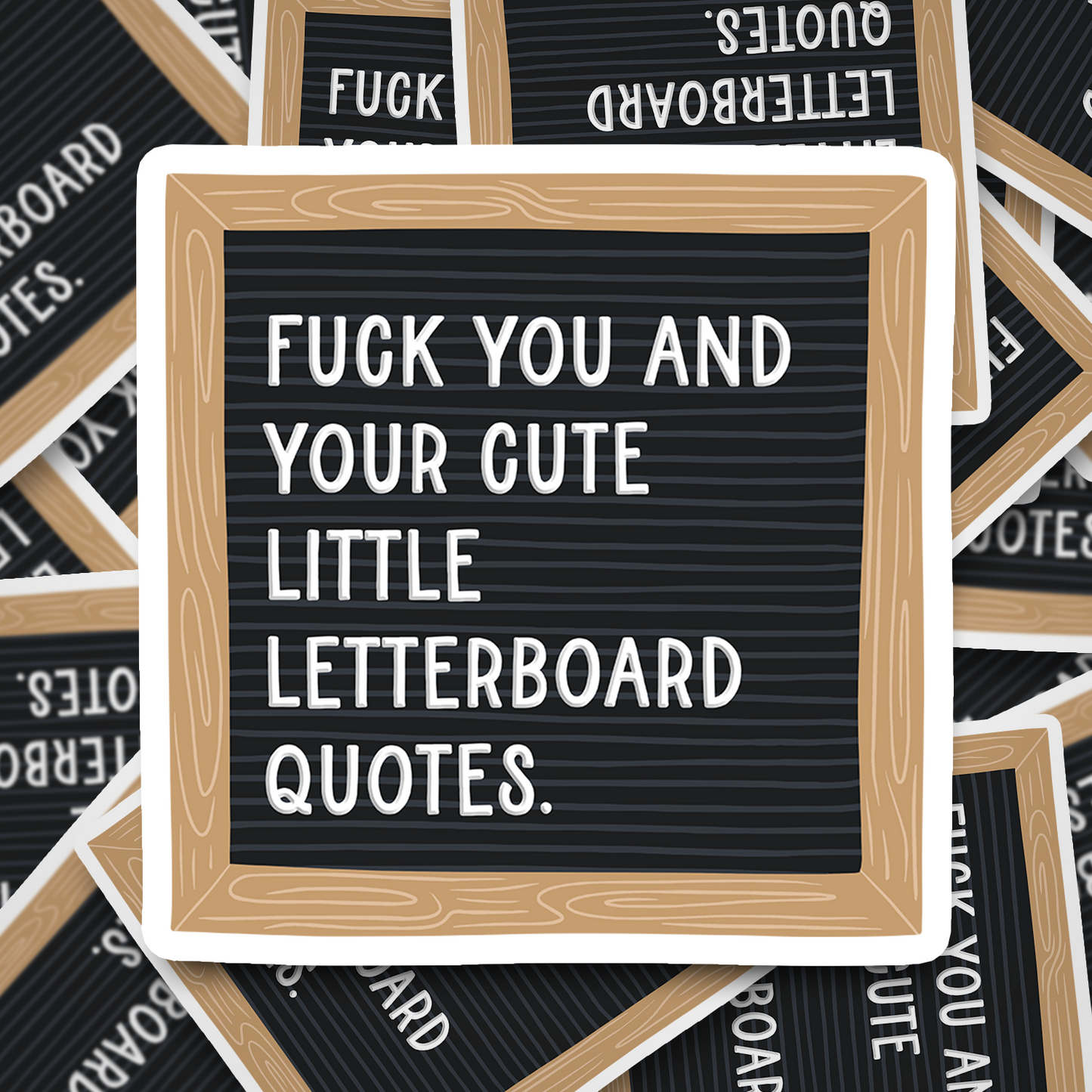 fuck your letterboard quotes