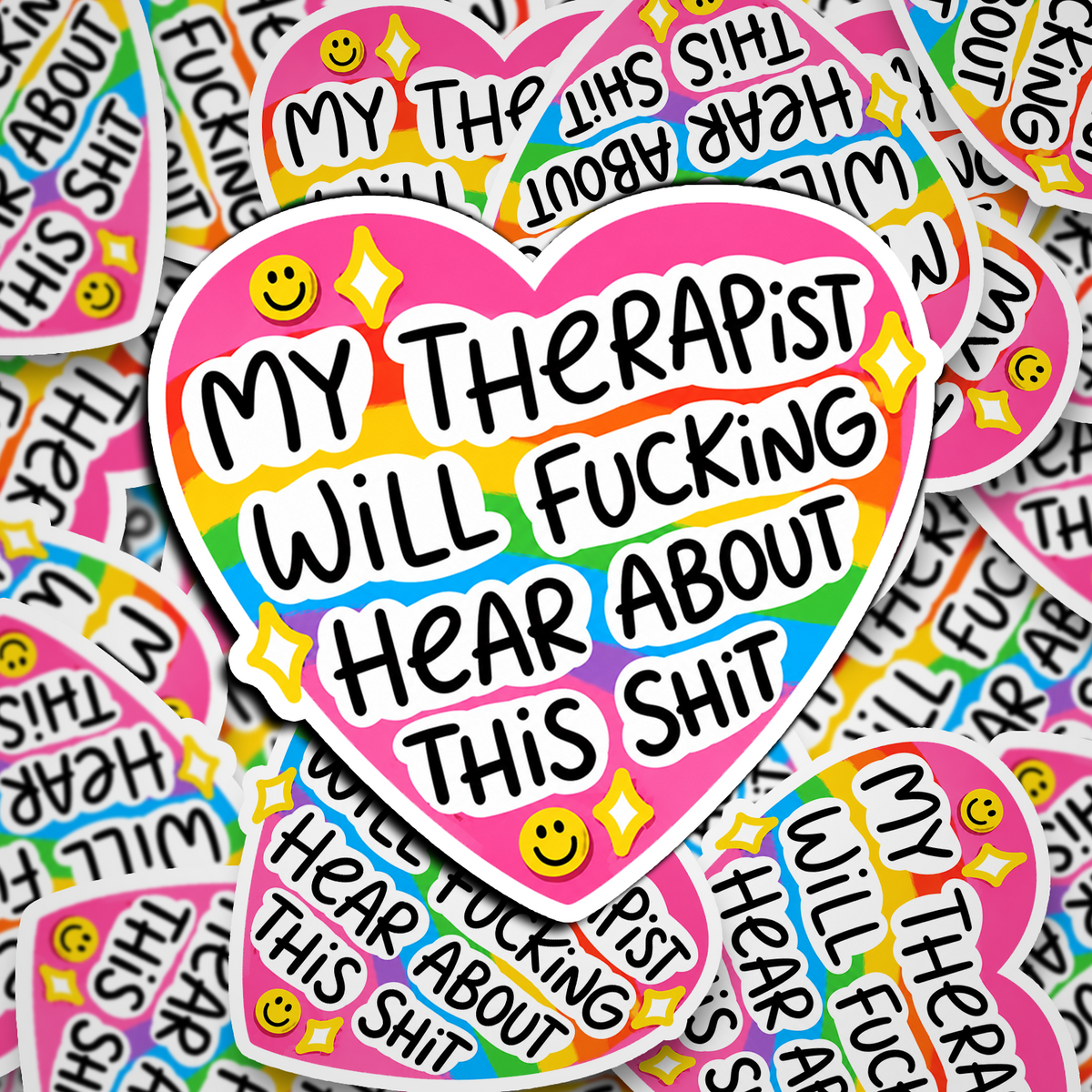 my therapist will hear about this shit