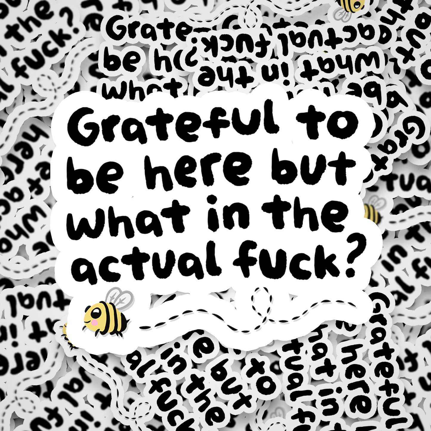 grateful to be here but wtf