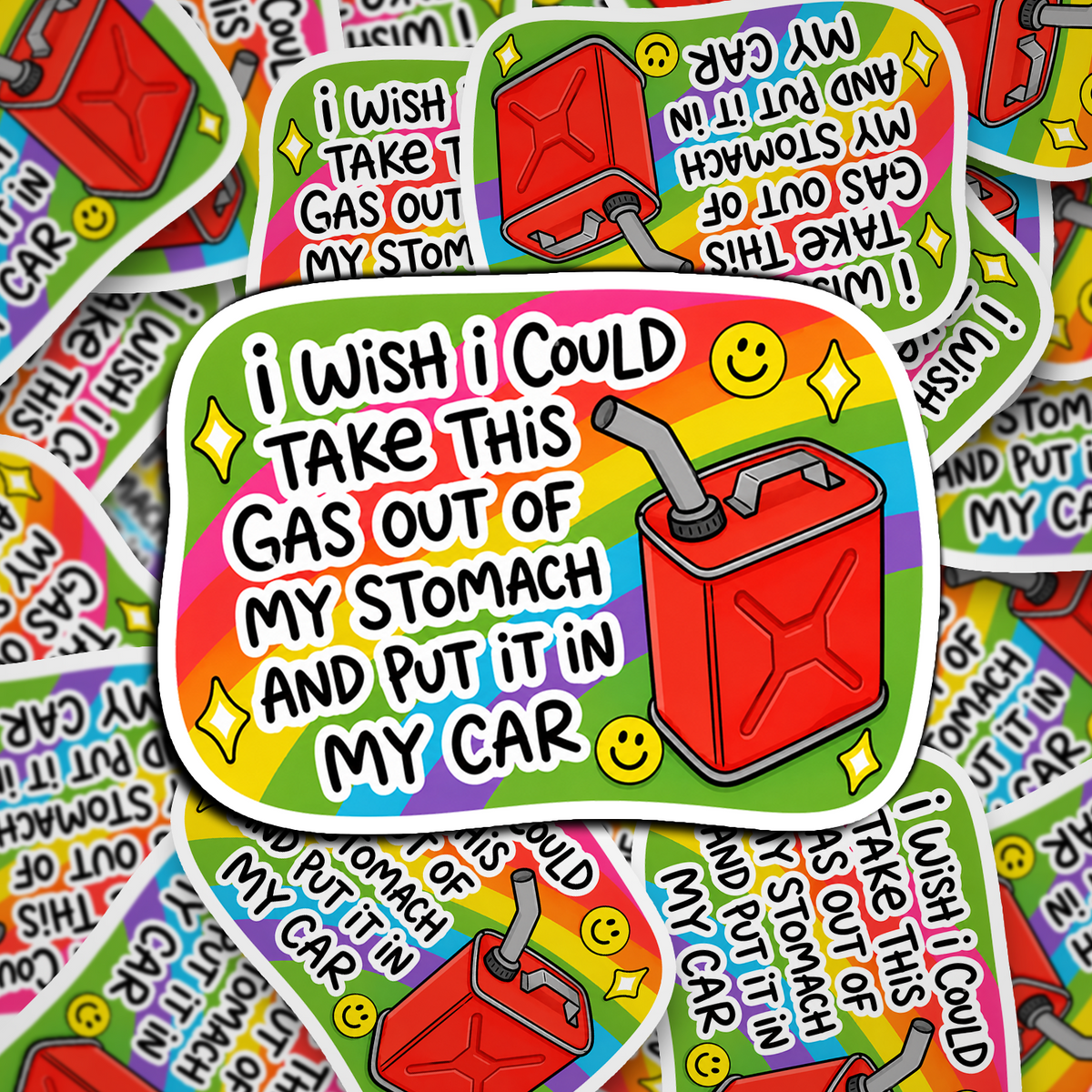 i wish i could take this gas out of my stomach