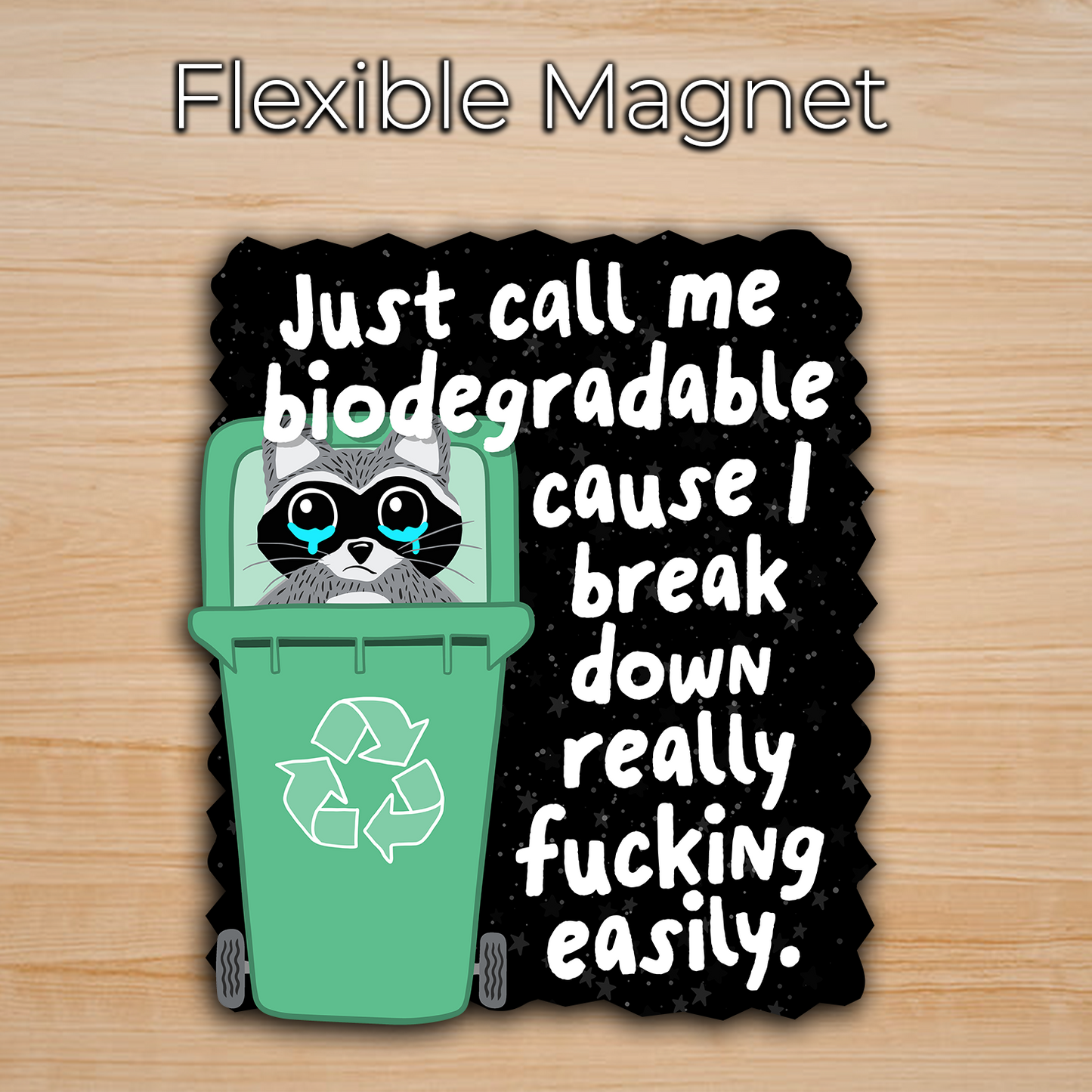 Call Me Biodegradable