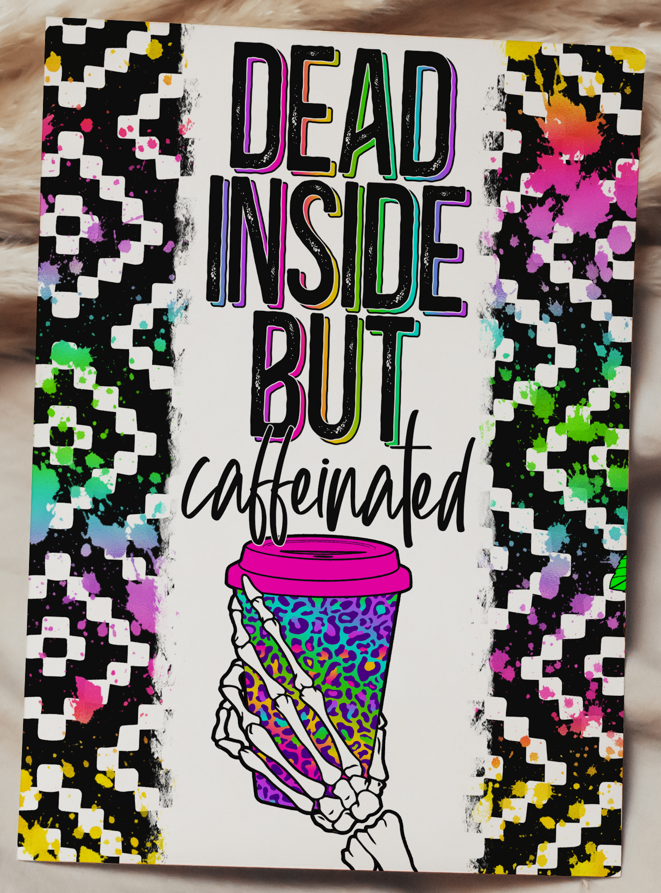 Dead Inside But Caffeinated