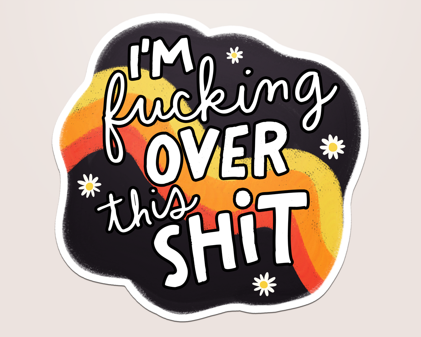 over this shit
