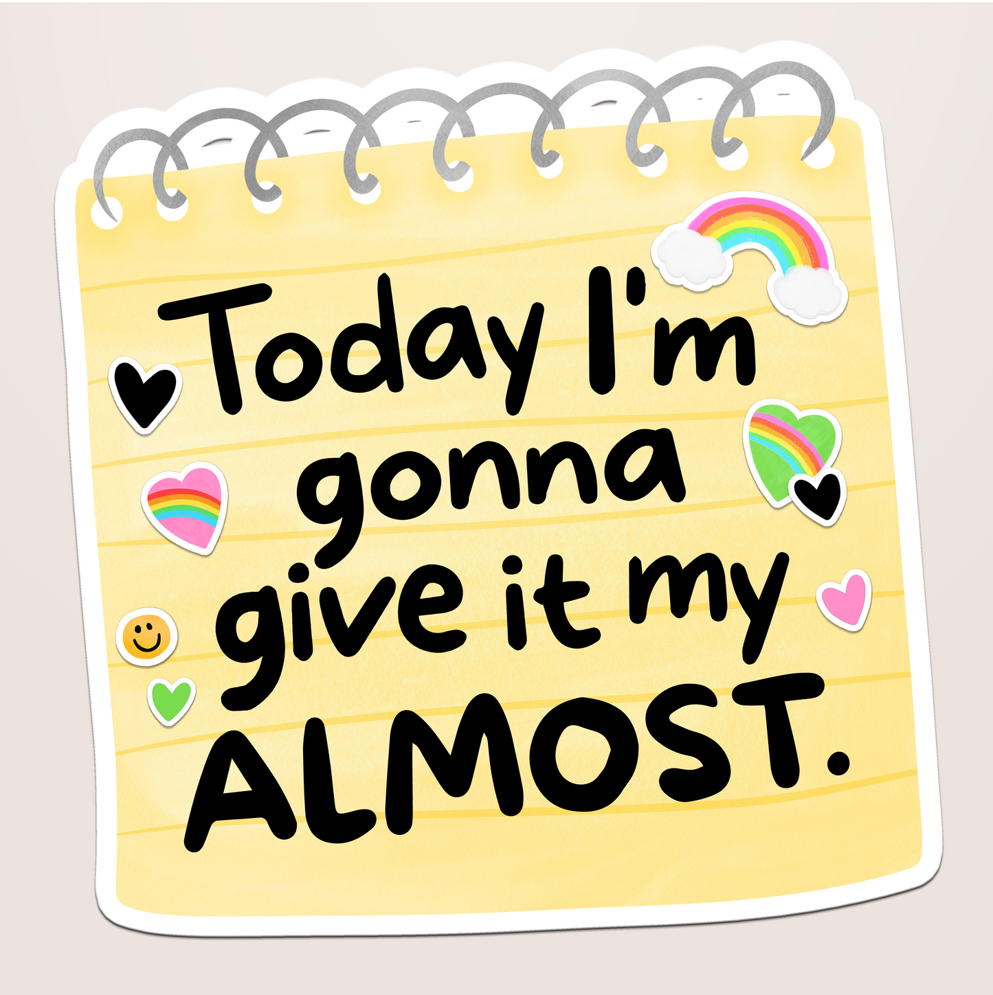 today i'm gonna give it my almost