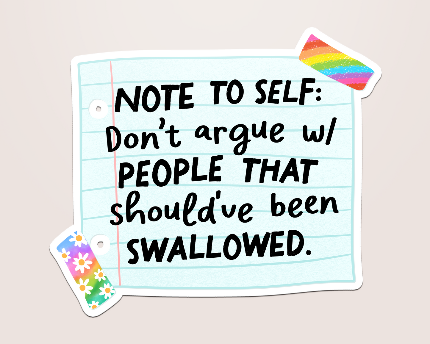 don't argue with people who should have been swallowed