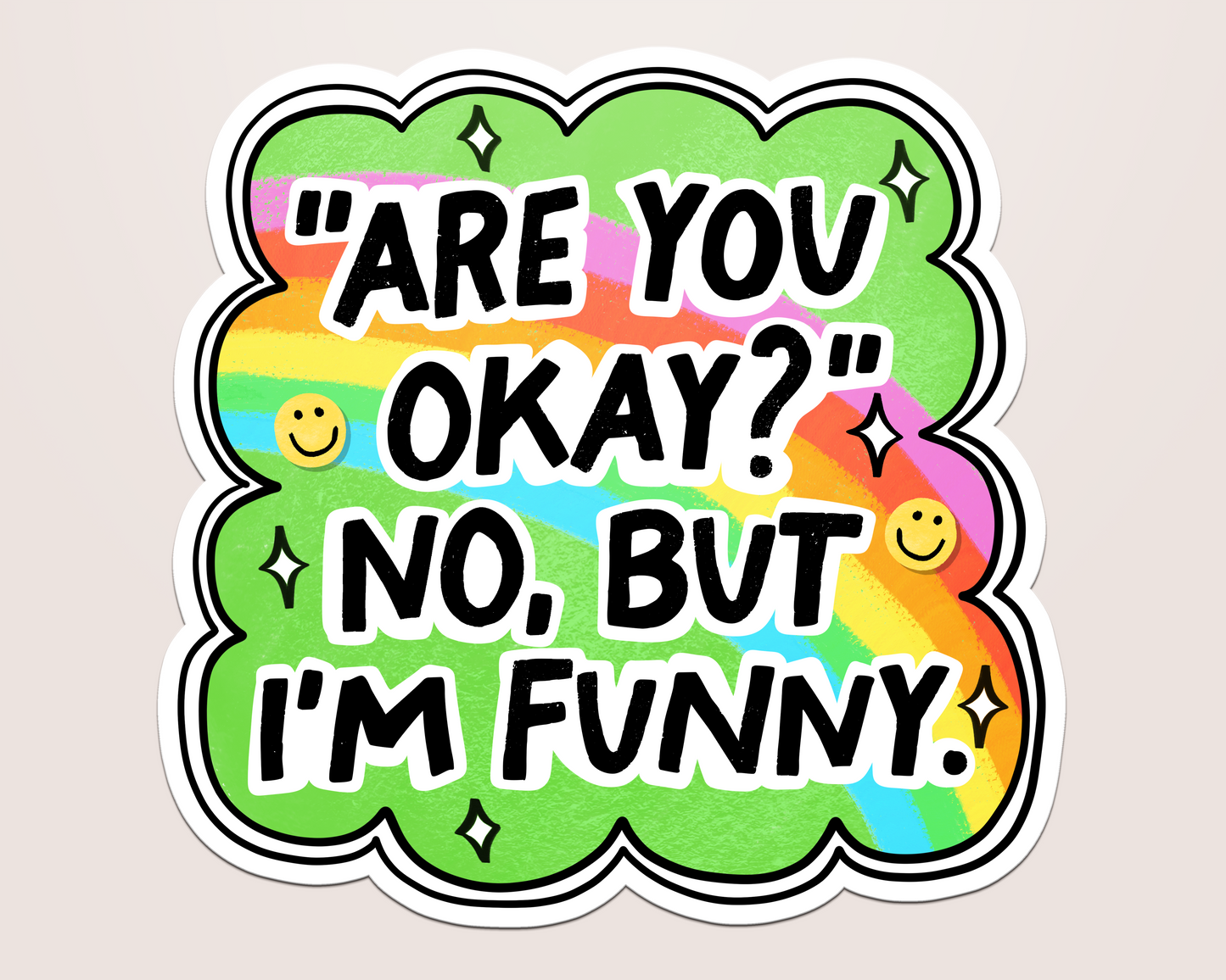 are you okay? no, but i'm funny