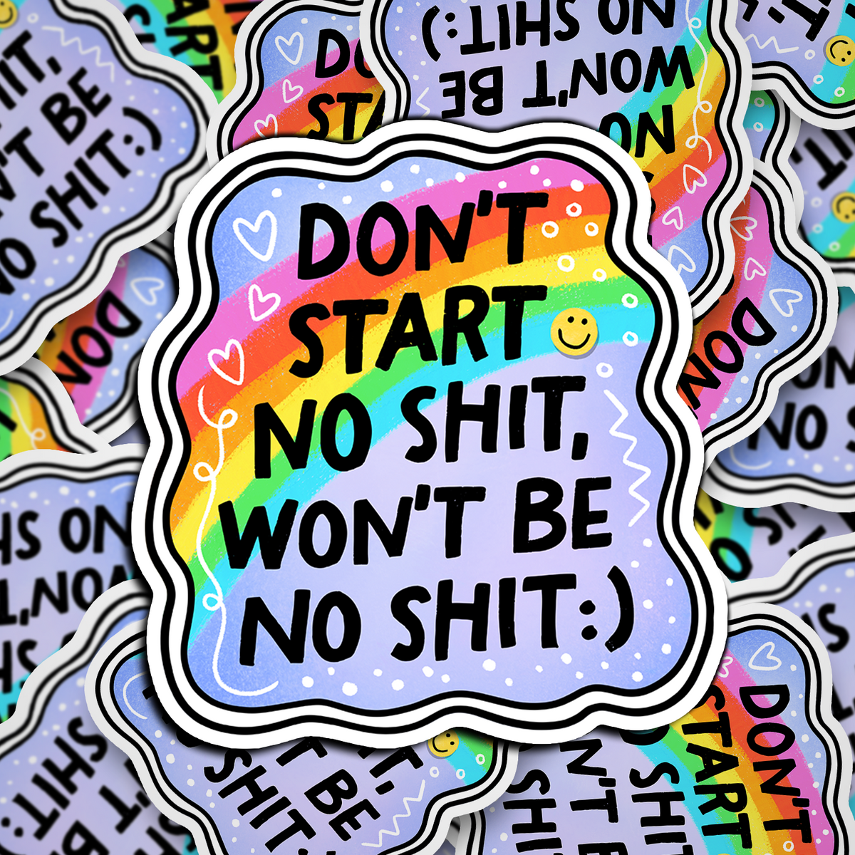 don't start shit