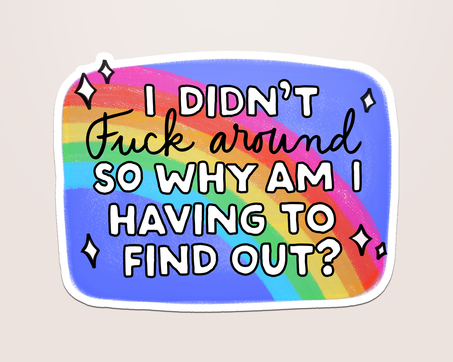 i didn't fuck around