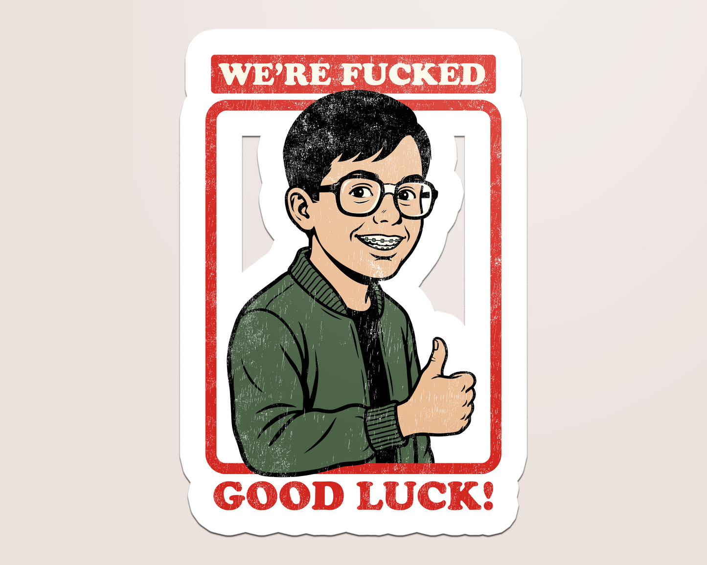 we're fucked, good luck