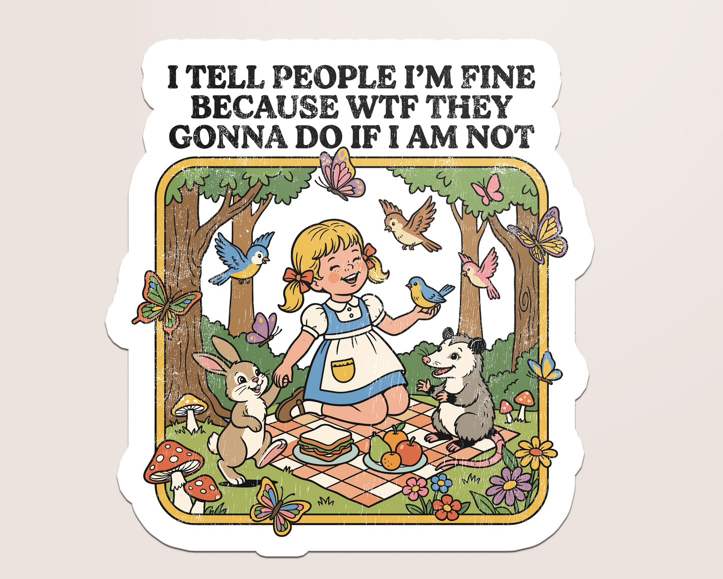 i tell people i'm fine