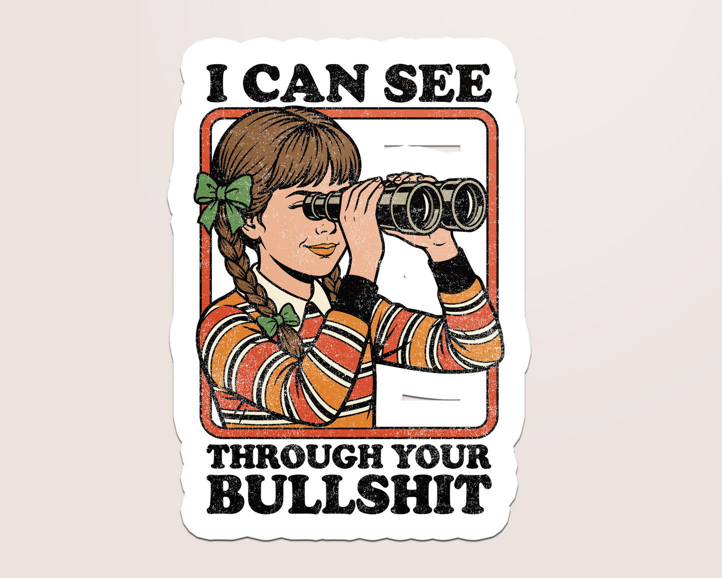 i can see through your bullshit