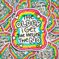 the older i get, the heller the no