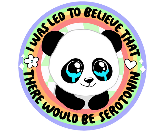 i was led to believe that there would be serotonin