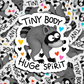 tiny body, huge spirit