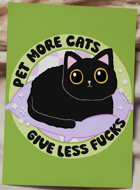 Pet More Cats, Give Less Fucks