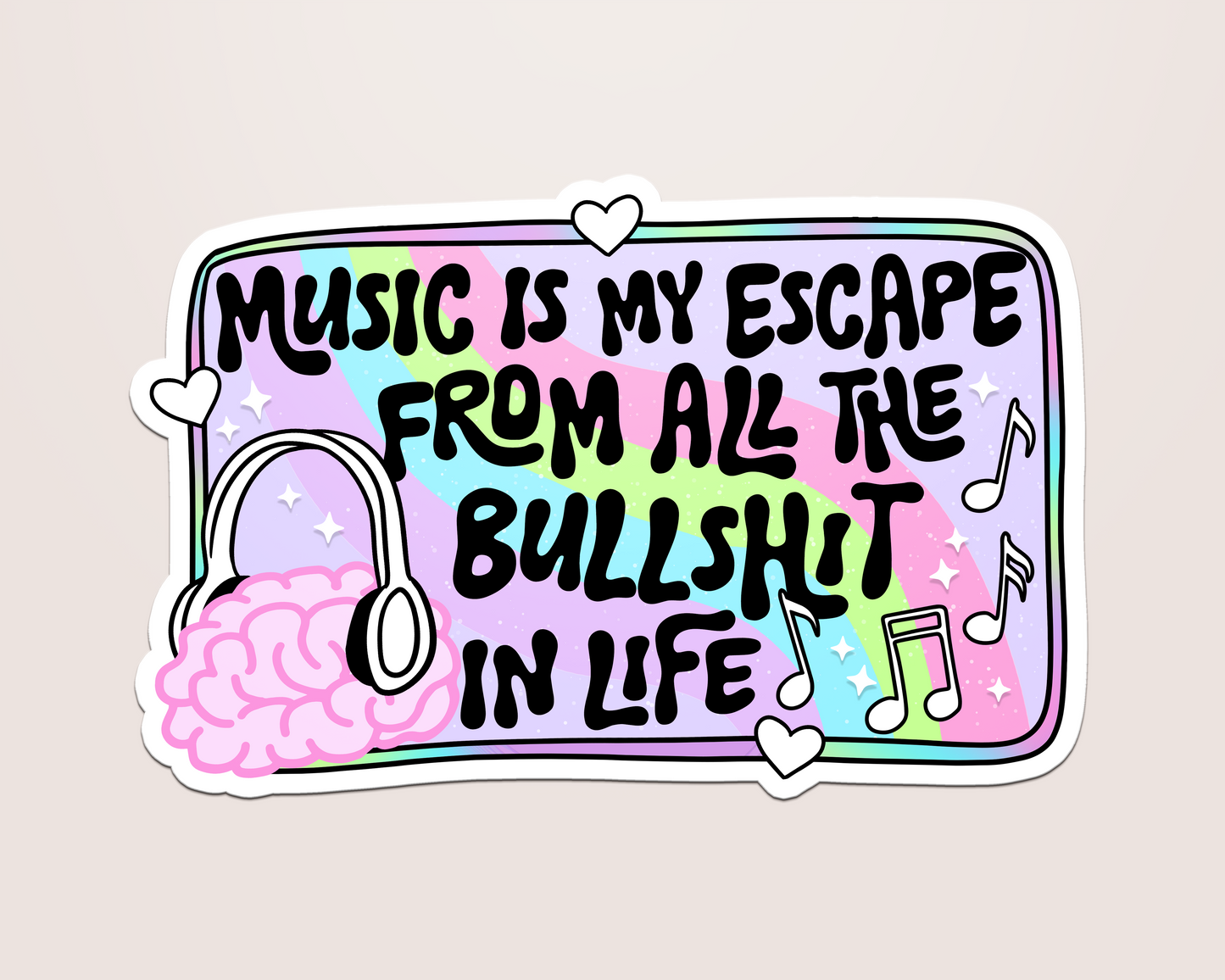music is my escape from all the bullshit