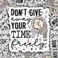 don't give away your time