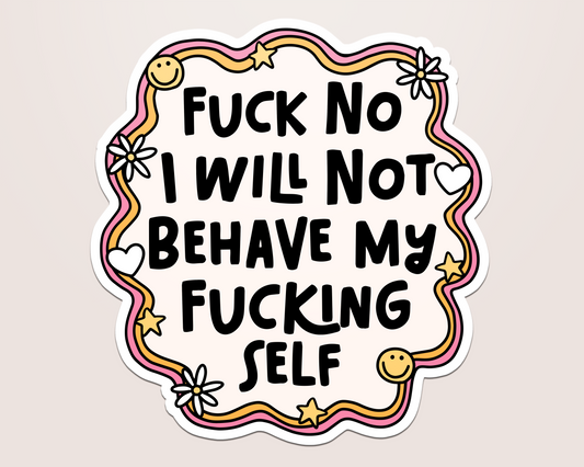 no i will not behave