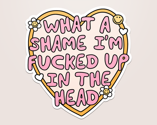 fucked up in the head