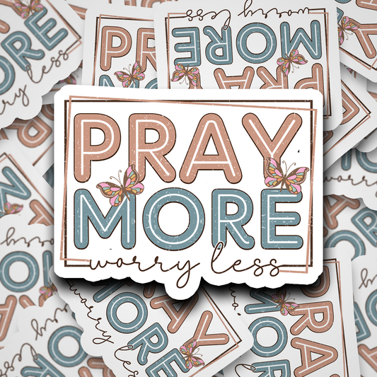 Pray More Worry Less