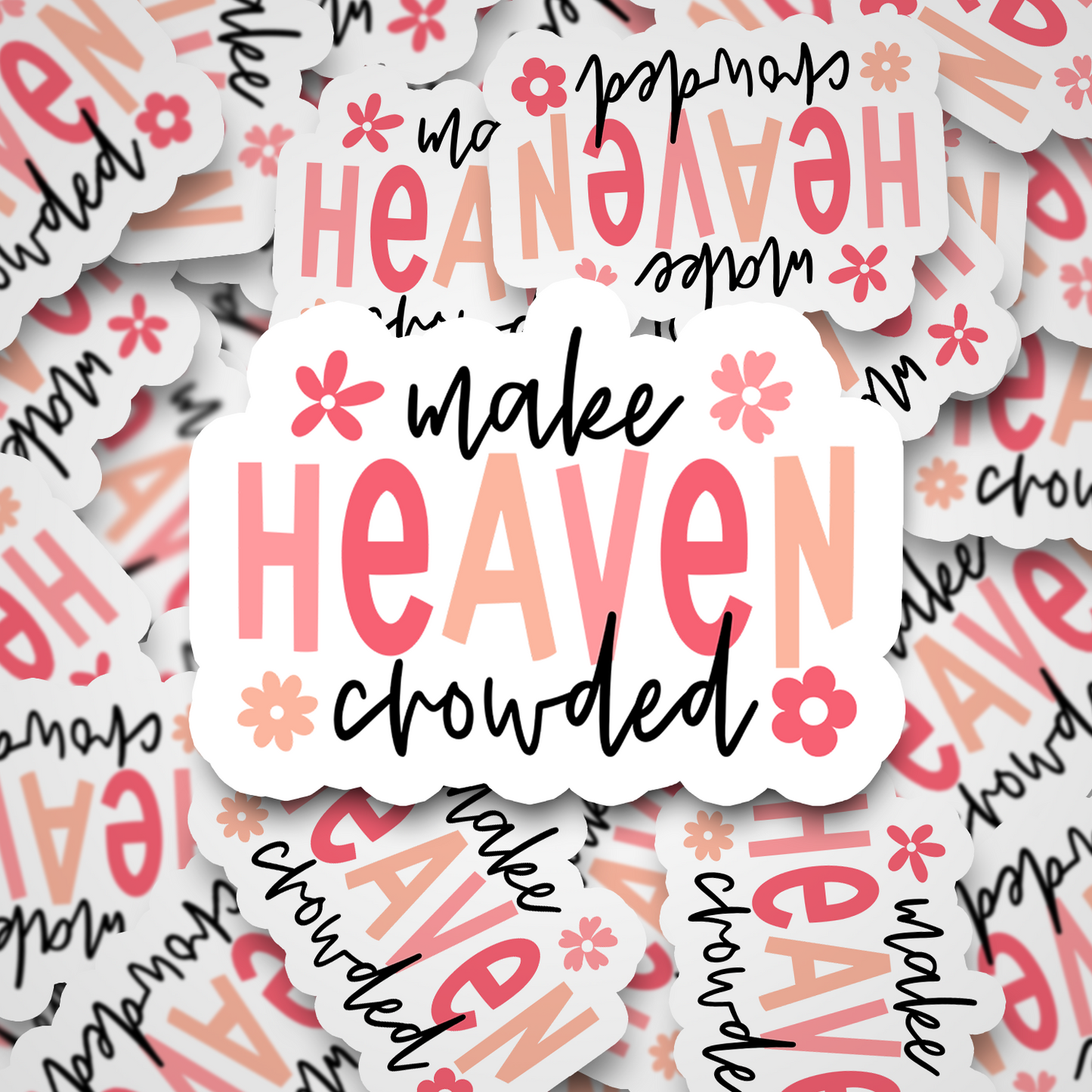 Make Heaven Crowded