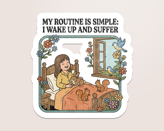 wake up and suffer