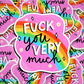 fuck you very much