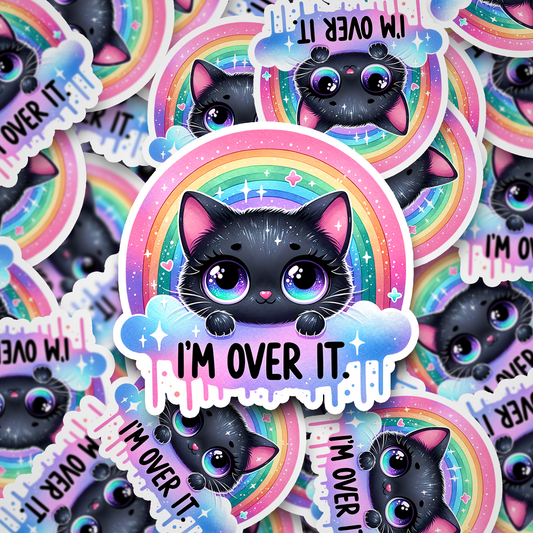 i'm over it