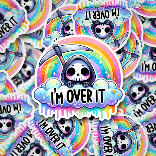 i'm over it