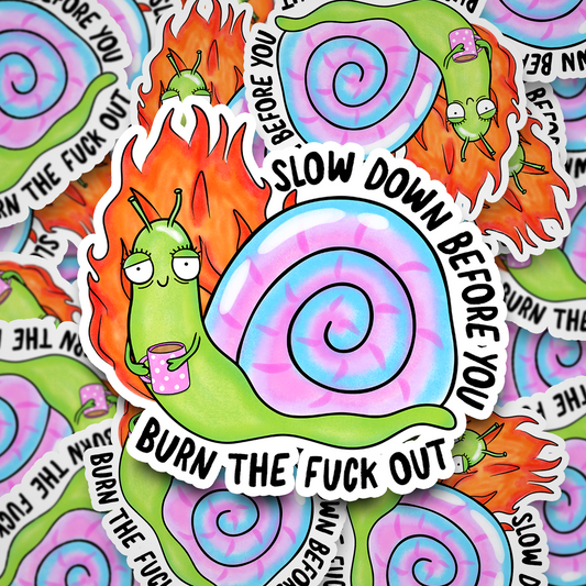 slow down before you burn out