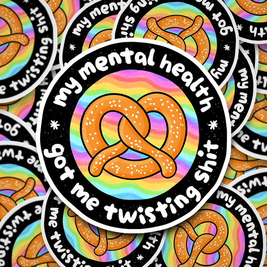 mental health has me twisting shit