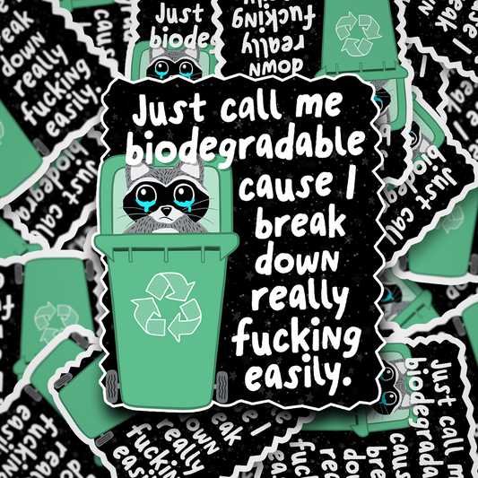 call me biodegradable