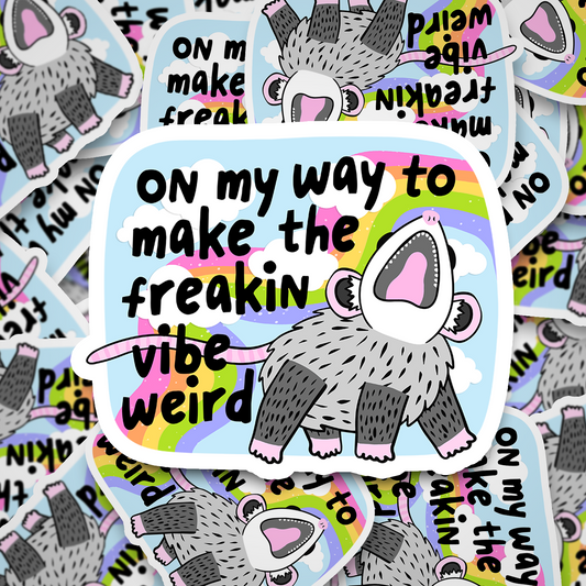 On my way to make the vibe weird