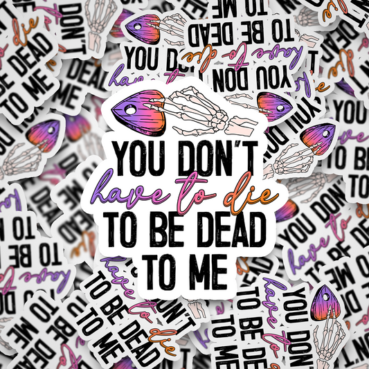 dead to me