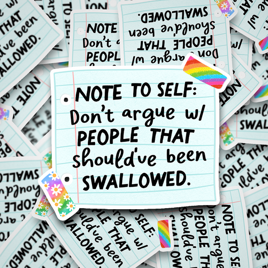 don't argue with people that should have been swallowed